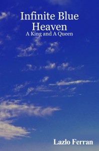 Cover of Infinite Blue Heaven - A King and A Queen